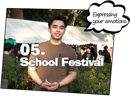 05. School Festival / Expressing your emotions