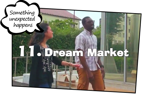 11. Dream Market / Something unexpected happens